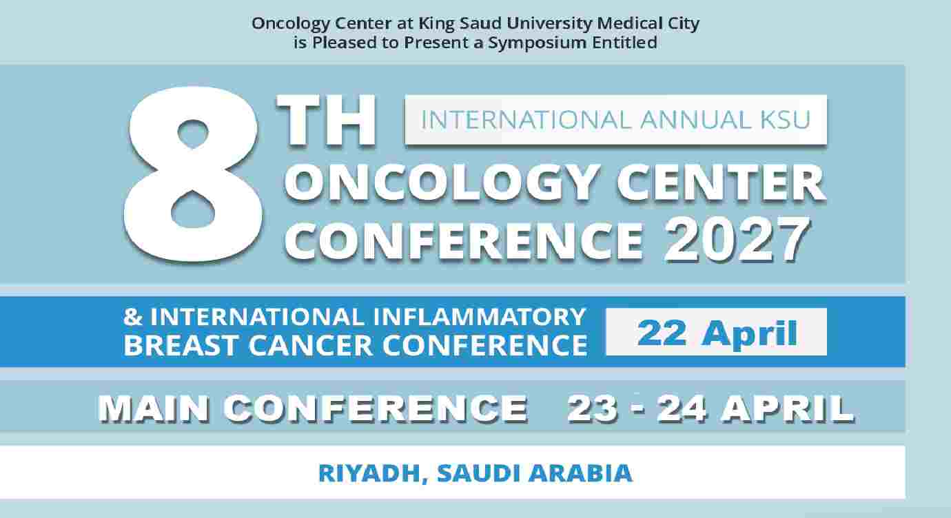 8th International Annual KSU Oncology Center Conference 2027 & International Inflammatory Breast Cancer Conference